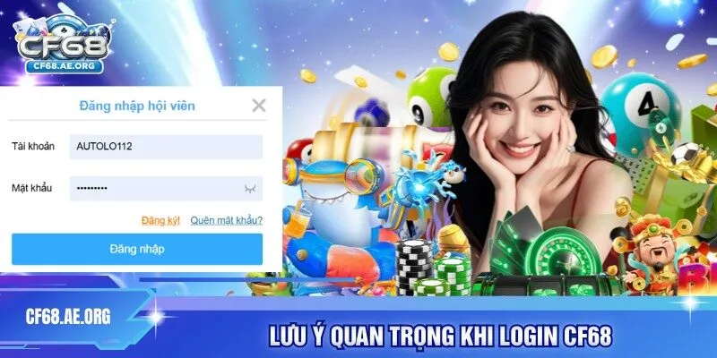 Lưu ý quan trọng khi login CF68